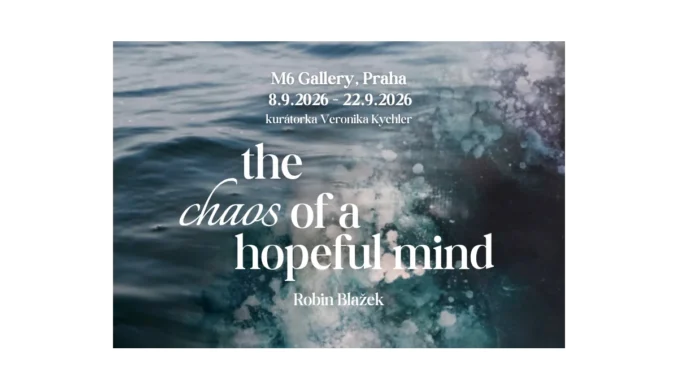 Výstava Blažek: Chaos nadějné mysli v M6Gallery